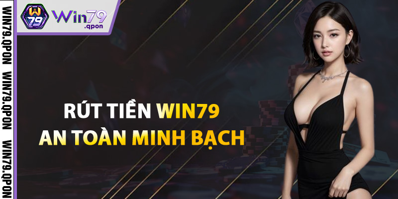 Rút Tiền Win79 Uy Tín – Giao Dịch An Toàn Không Lo Delay 3 Cam kết rút tiền Win79 an toàn, minh bạch 100%