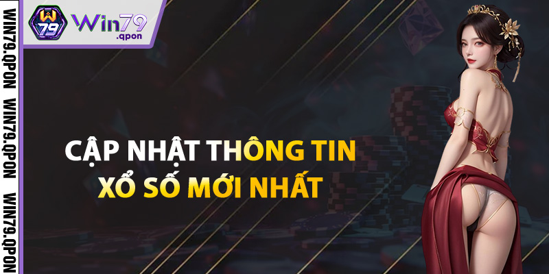 Xổ Số Win79 – Nhận Ngay Cơ Hội Đổi Đời Trúng Lớn Mỗi Ngày 2 Cập nhật thông tin xổ số Win79 mới nhất